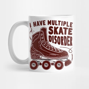 i have multiple skate disorder Mug